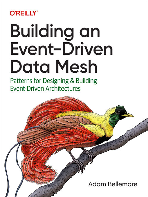 Title details for Building an Event-Driven Data Mesh by Adam Bellemare - Available